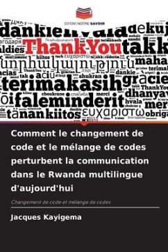 Comment le changement de code et le mélange de codes perturbent la communication dans le Rwanda multilingue d'aujourd'hui - Kayigema, Jacques