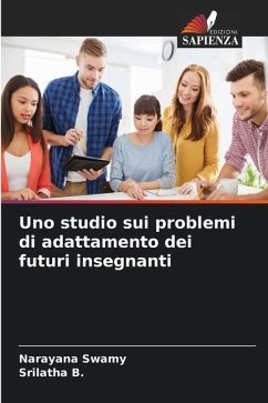 Uno studio sui problemi di adattamento dei futuri insegnanti - Swamy, Narayana;B., Srilatha