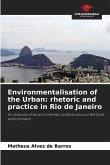 Environmentalisation of the Urban: rhetoric and practice in Rio de Janeiro