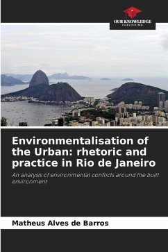 Environmentalisation of the Urban: rhetoric and practice in Rio de Janeiro - Alves de Barros, Matheus