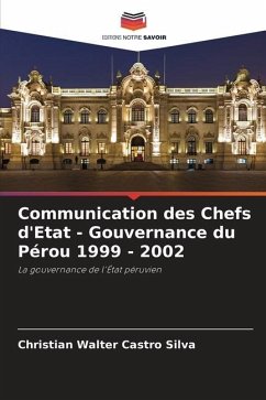 Communication des Chefs d'Etat - Gouvernance du Pérou 1999 - 2002 - Castro Silva, Christian Walter