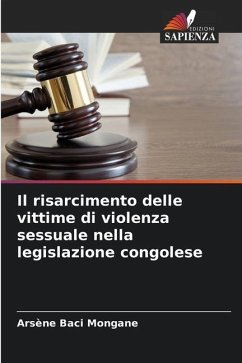 Il risarcimento delle vittime di violenza sessuale nella legislazione congolese - Baci Mongane, Arsène