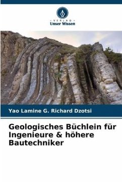 Geologisches Büchlein für Ingenieure & höhere Bautechniker - Dzotsi, Yao Lamine G. Richard