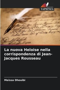 La nuova Heloise nella corrispondenza di Jean-Jacques Rousseau - Dhouibi, Meïssa