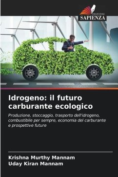 Idrogeno: il futuro carburante ecologico - Mannam, Krishna Murthy;Mannam, Uday Kiran