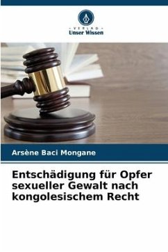 Entschädigung für Opfer sexueller Gewalt nach kongolesischem Recht - Baci Mongane, Arsène