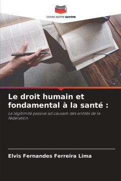 Le droit humain et fondamental à la santé : - Fernandes Ferreira Lima, Elvis