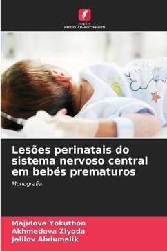 Lesões perinatais do sistema nervoso central em bebés prematuros - Yokuthon, Majidova;Ziyoda, Akhmedova;Abdumalik, Jalilov