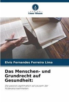 Das Menschen- und Grundrecht auf Gesundheit: - Fernandes Ferreira Lima, Elvis