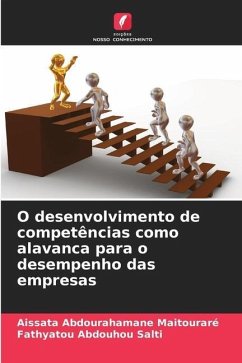 O desenvolvimento de competências como alavanca para o desempenho das empresas - Abdourahamane Maitouraré, Aissata;Salti, Fathyatou Abdouhou