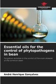 Essential oils for the control of phytopathogens in bean