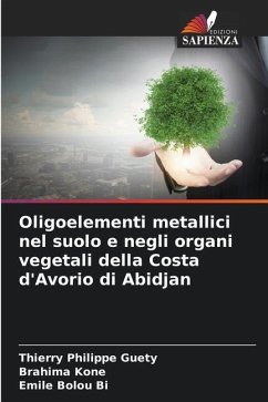 Oligoelementi metallici nel suolo e negli organi vegetali della Costa d'Avorio di Abidjan - Guety, Thierry Philippe;Koné, Brahima;Bolou Bi, Emile