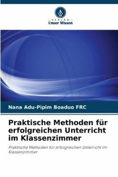 Praktische Methoden für erfolgreichen Unterricht im Klassenzimmer - Boaduo FRC, Nana Adu-Pipim