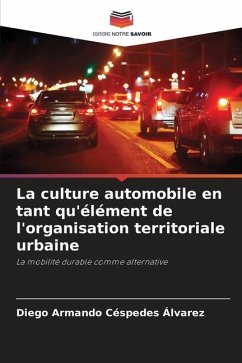 La culture automobile en tant qu'élément de l'organisation territoriale urbaine - Céspedes Álvarez, Diego Armando