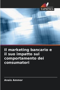Il marketing bancario e il suo impatto sul comportamento dei consumatori - Ammor, Anaïs