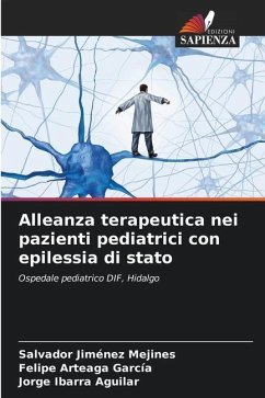 Alleanza terapeutica nei pazienti pediatrici con epilessia di stato - Jiménez Mejines, Salvador;Arteaga García, Felipe;Ibarra Aguilar, Jorge
