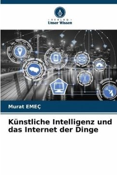 Künstliche Intelligenz und das Internet der Dinge - EMEÇ, Murat