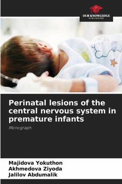 Perinatal lesions of the central nervous system in premature infants - Yokuthon, Majidova;Ziyoda, Akhmedova;Abdumalik, Jalilov