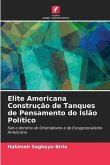 Elite Americana Construção de Tanques de Pensamento do Islão Político