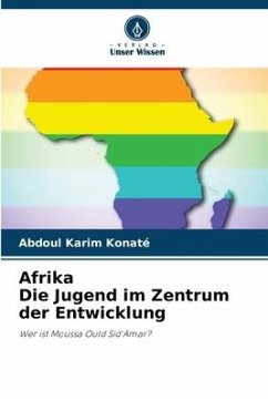 Afrika Die Jugend im Zentrum der Entwicklung - Konaté, Abdoul Karim
