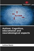 Autism: Cognitive, educational and neurobiological aspects