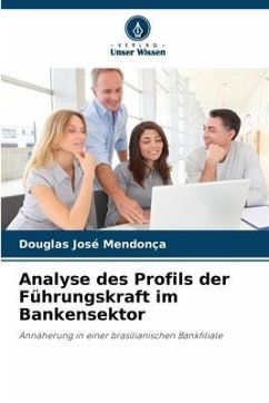 Analyse des Profils der Führungskraft im Bankensektor - Mendonça, Douglas José