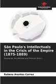 São Paulo's Intellectuals in the Crisis of the Empire (1875-1889)