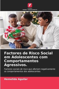 Factores de Risco Social em Adolescentes com Comportamentos Agressivos. - Aguilar, Hemelida