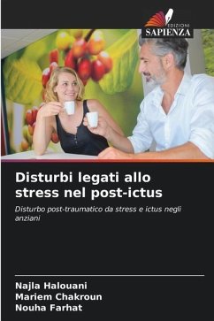 Disturbi legati allo stress nel post-ictus - Halouani, Najla;Chakroun, Mariem;Farhat, Nouha