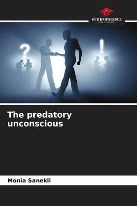 The predatory unconscious