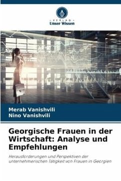 Georgische Frauen in der Wirtschaft: Analyse und Empfehlungen - Vanishvili, Merab;Vanishvili, Nino