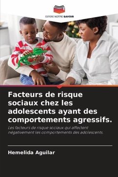 Facteurs de risque sociaux chez les adolescents ayant des comportements agressifs. - Aguilar, Hemelida