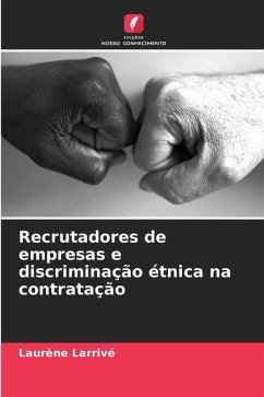 Recrutadores de empresas e discriminação étnica na contratação - Larrivé, Laurène