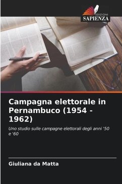 Campagna elettorale in Pernambuco (1954 - 1962) - da Matta, Giuliana