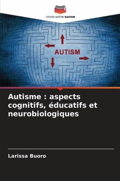 Autisme : aspects cognitifs, éducatifs et neurobiologiques - Buoro, Larissa