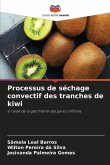 Processus de séchage convectif des tranches de kiwi