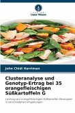 Clusteranalyse und Genotyp-Ertrag bei 35 orangefleischigen Süßkartoffeln G