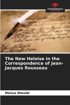 The New Heloise in the Correspondence of Jean-Jacques Rousseau - Dhouibi, Meïssa