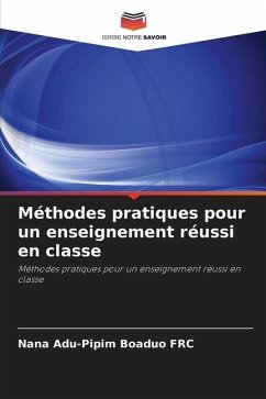 Méthodes pratiques pour un enseignement réussi en classe - Boaduo FRC, Nana Adu-Pipim