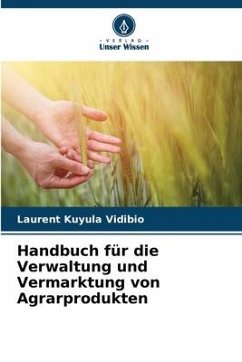 Handbuch für die Verwaltung und Vermarktung von Agrarprodukten - Kuyula Vidibio, Laurent