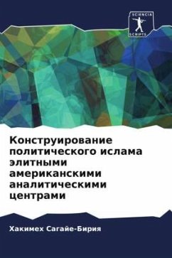 Cover Konstruirowanie politicheskogo islama älitnymi amerikanskimi analiticheskimi centrami