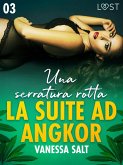 La suite ad Angkor 3: Una serratura rotta - Novella erotica (eBook, ePUB)