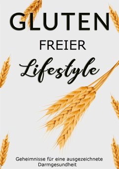 Gluten Freier Lifestyle (eBook, ePUB) - Tuchel, Verena