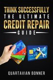 Think Successfully: The Ultimate Credit Repair Guide (eBook, ePUB)