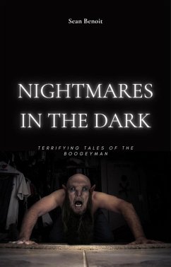 Nightmares in the Dark: Terrifying Tales of the Boogeyman (eBook, ePUB) - Benoit, Sean