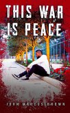 This War Is Peace (eBook, ePUB)