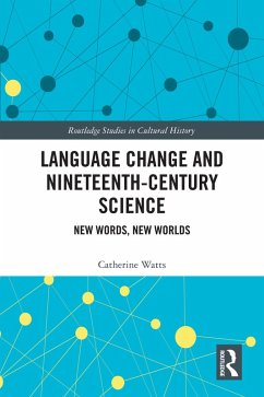 Language Change and Nineteenth-Century Science (eBook, PDF) - Watts, Catherine