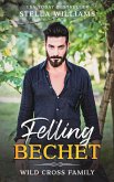 Felling Bechet (Wild Cross Family) (eBook, ePUB) Felling Bechet (Wild Cross Family) (eBook, ePUB)