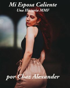 Mi Esposa Caliente (eBook, ePUB) - Alexander, Chaz