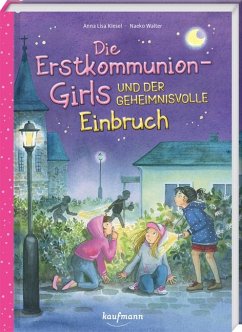 Die Erstkommunion-Girls und der geheimnisvolle Einbruch - Kiesel, Anna Lisa